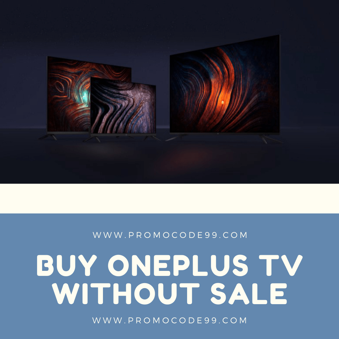 Trick to buy OnePlus Smart TVs Without Sale