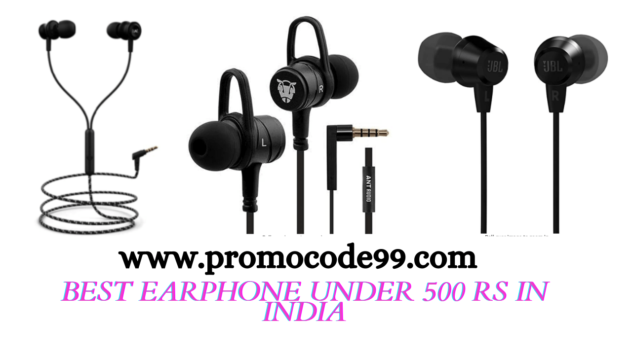 Best Earphone under Rs 500 in India